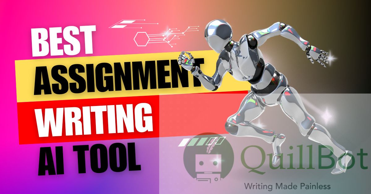 Elevate Your Assignment Writing From Average to Outstanding With Quillbot
