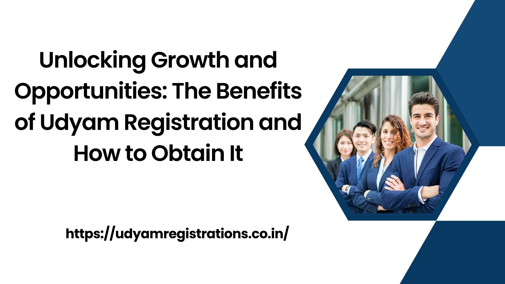 Unlocking Growth and Opportunities: The Benefits of Udyam Registration and How to Obtain It