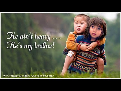he aint heavy hes my brother